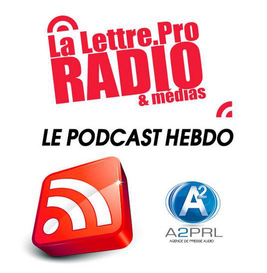La Lettre Pro de la Radio en podcast #121