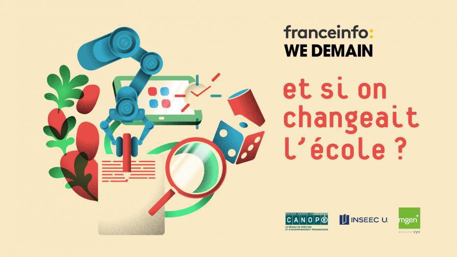"Et si on changeait l'école ?" avec franceinfo et We Demain