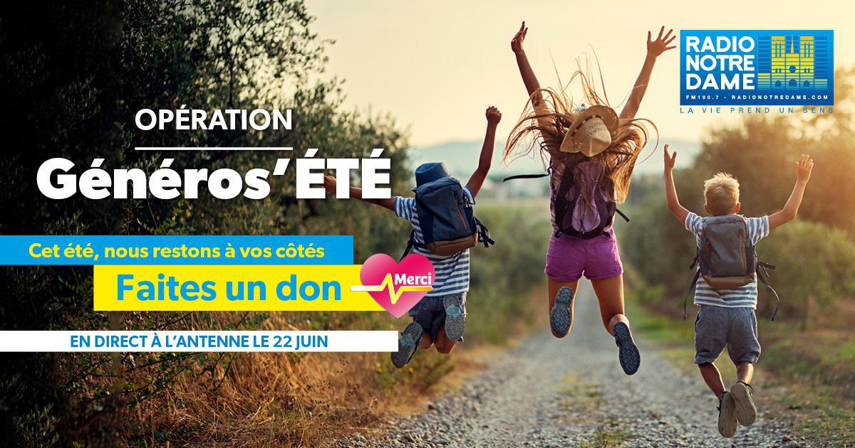 Ce lundi, Radio Notre Dame lance l'opération "Généros’été"
