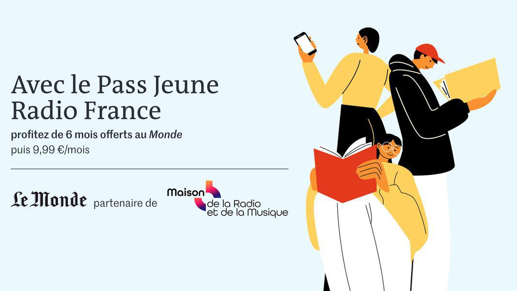 Radio France : un Pass Jeune avec Le Monde