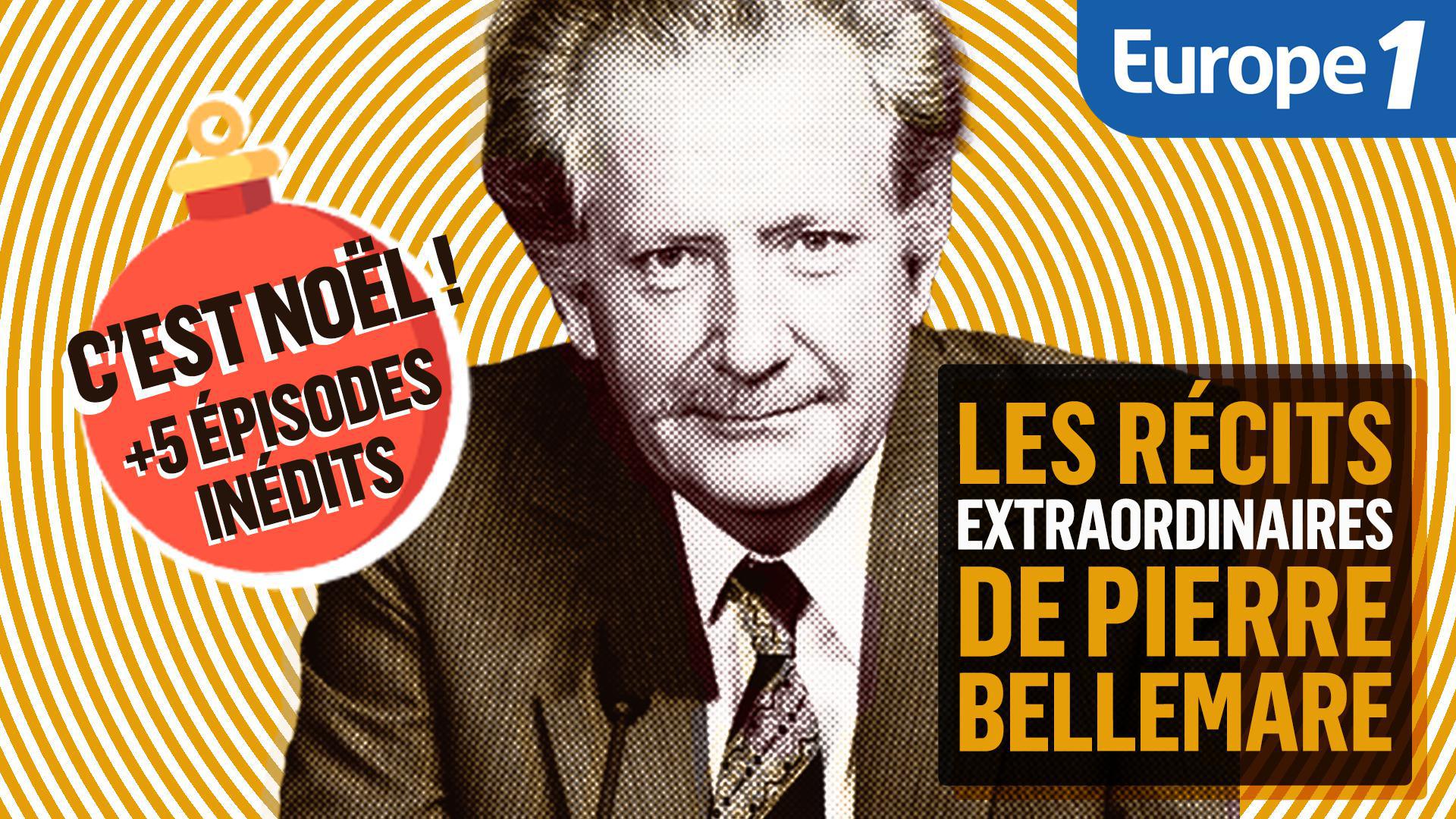 Europe 1 : 5 nouveaux "Récits extraordinaires" de Pierre Bellemare