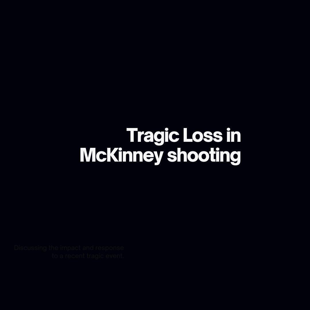 Tragic Loss in McKinney: Fatal Shooting Sparks Community Outcry