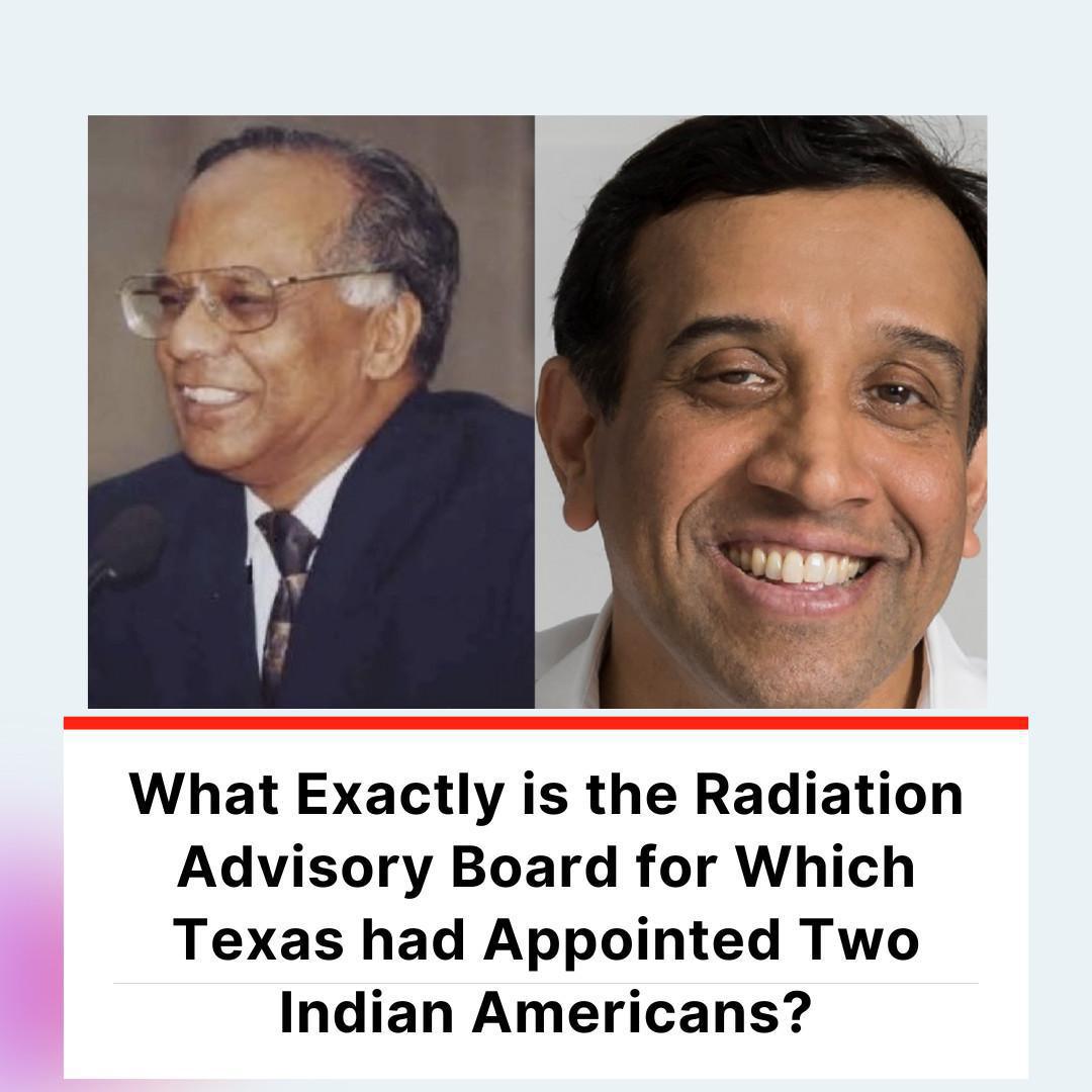 What Exactly is the Radiation Advisory Board for Which Texas had Appointed Two Indian Americans?