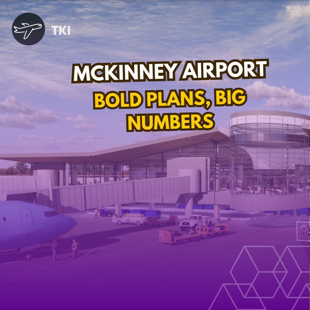 McKinney Airport Expansion: Latest Meeting Reveals Bold Plans, Big Numbers