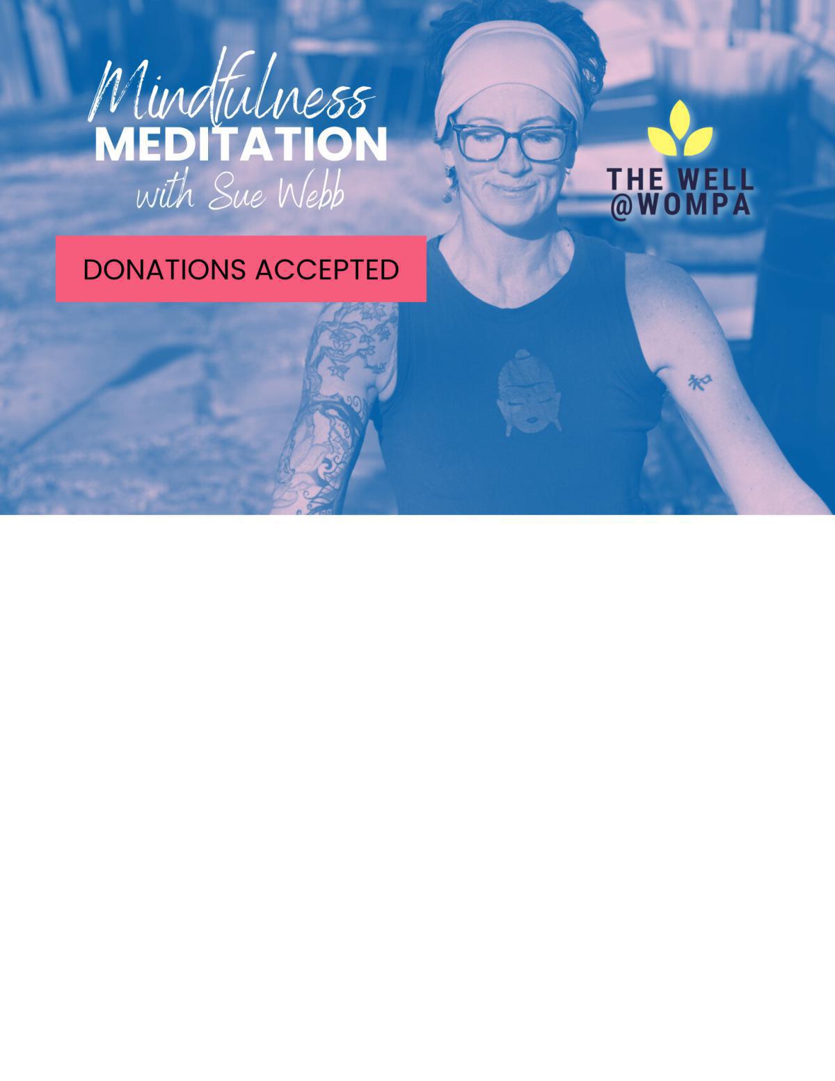 Mindfulness Meditation with Sue Webb @12:30pm Mindfulness Meditation with Sue Webb @12:30pm