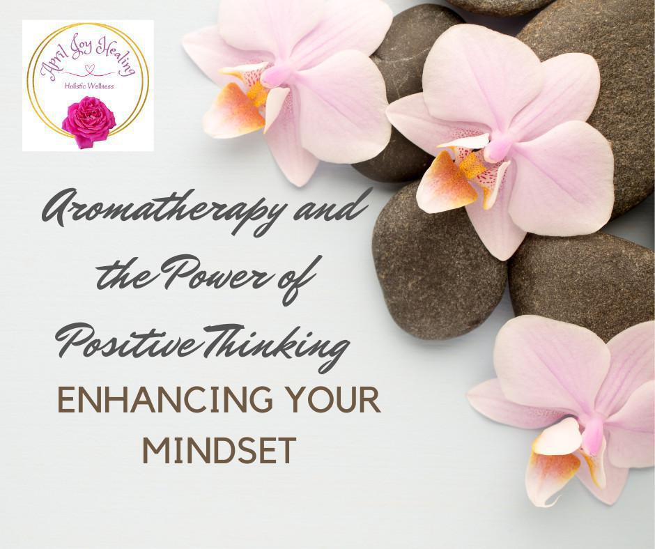 Aromatherapy for Positive Thinking: Boost Your Mindset Naturally