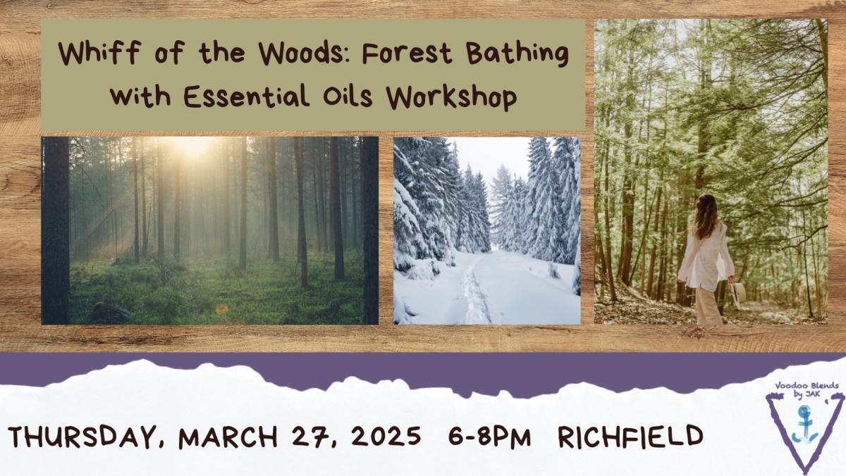 Whiff of the Woods: Forest Bathing with Essential Oils March 2025 Make and Take Workshop Whiff of the Woods: Forest Bathing with Essential Oils March 2025 Make and Take Workshop