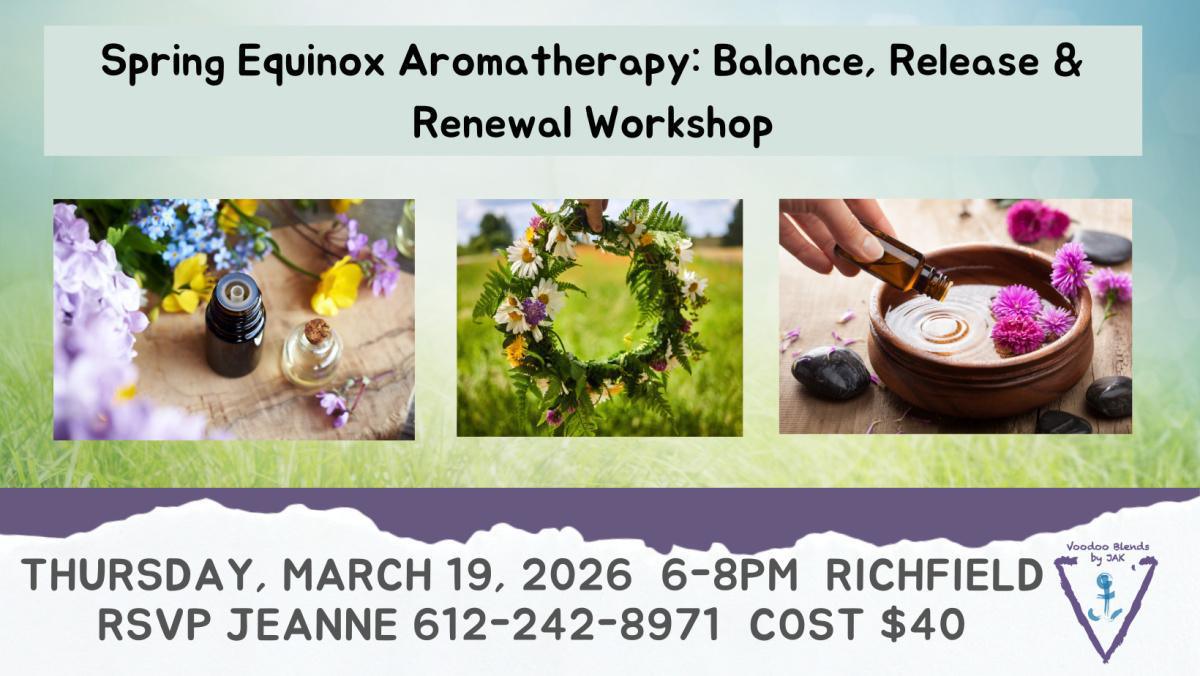 Spring Equinox Aromatherapy: Balance, Release & Renewal Workshop Spring Equinox Aromatherapy: Balance, Release & Renewal Workshop