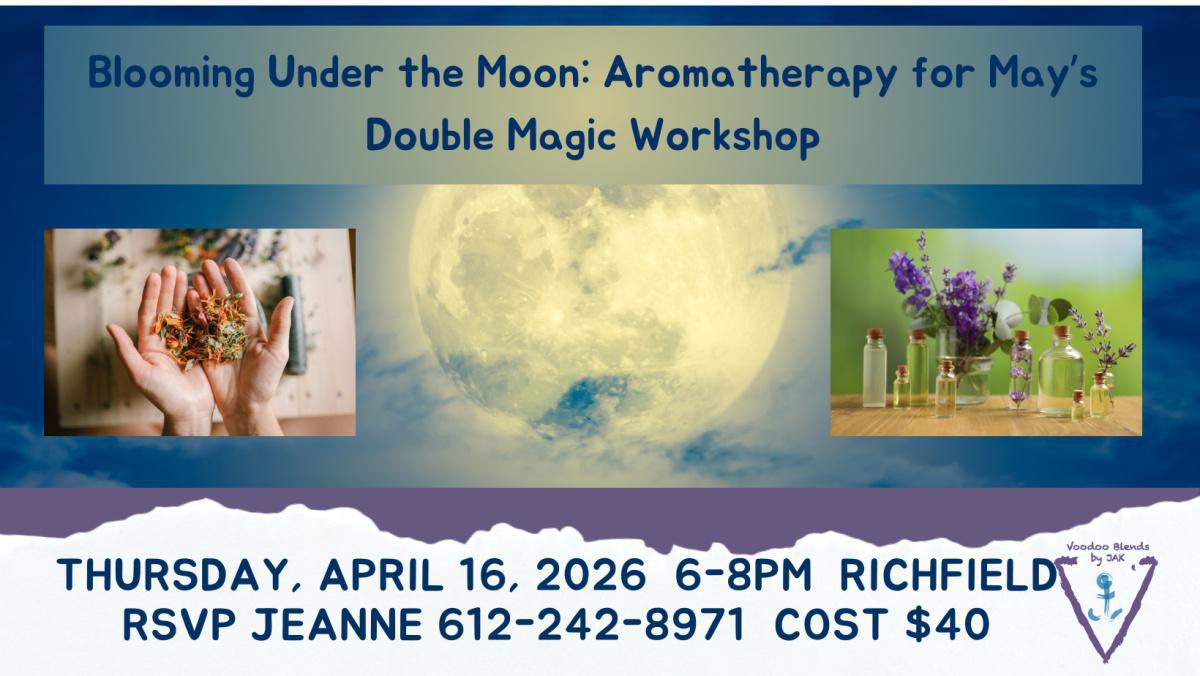 Blooming Under the Moon: Aromatherapy for May's Double Magic Workshop