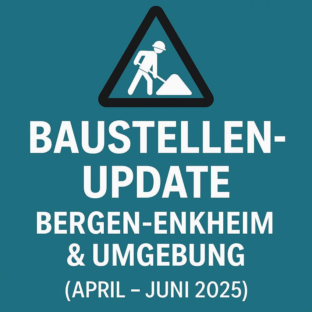 🛠️ Baustellen-Update Bergen-Enkheim & Umgebung (April – Juni 2025) 🛠️ Baustellen-Update Bergen-Enkheim & Umgebung (April – Juni 2025)