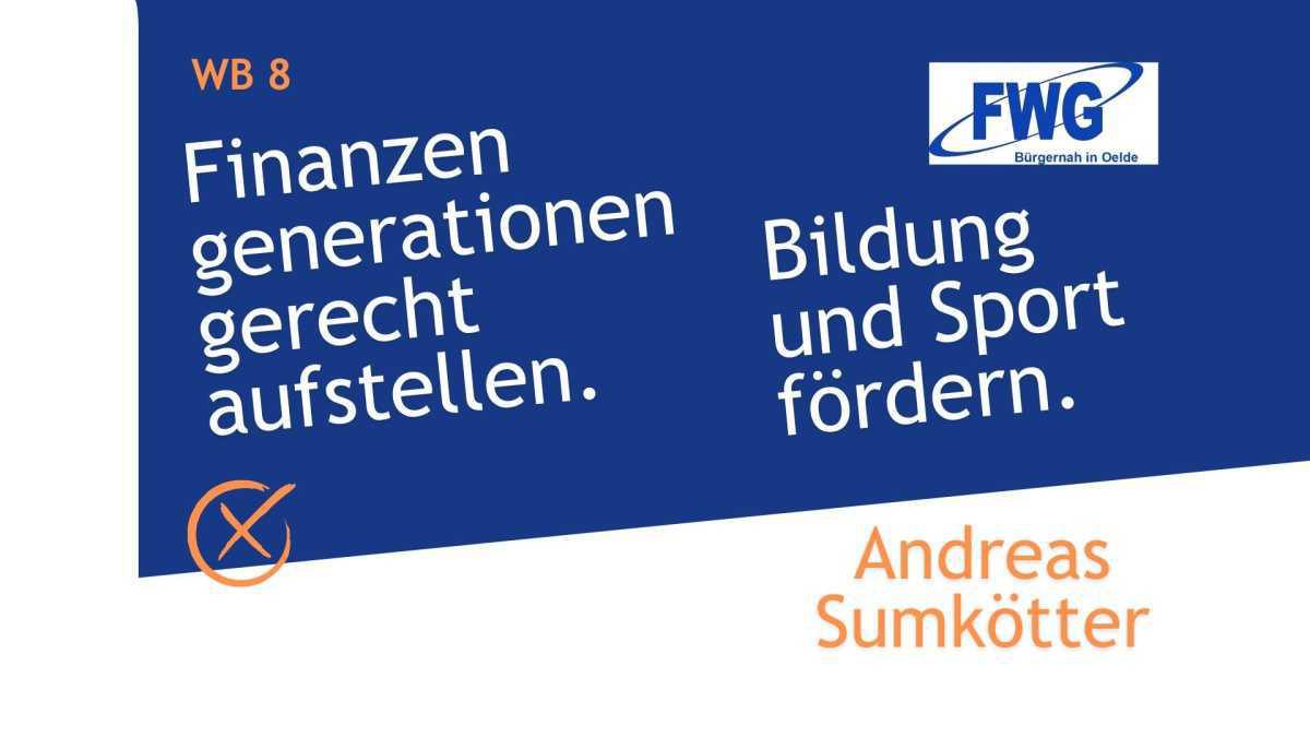Andreas Sumkötter - Ihr Kandidat für den WB8 Andreas Sumkötter - Ihr Kandidat für den WB8