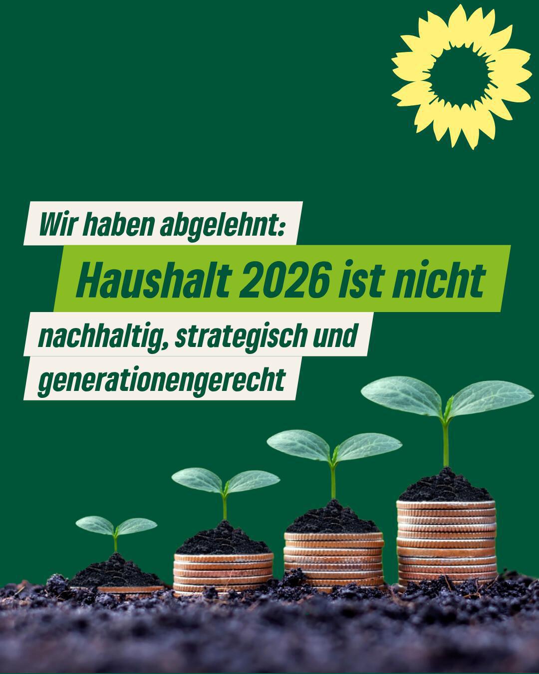 Grüne lehnen Haushalt 2026 ab - Der Kompass in Richtung Nachhaltigkeit ist verloren gegangen Grüne lehnen Haushalt 2026 ab - Der Kompass in Richtung Nachhaltigkeit ist verloren gegangen