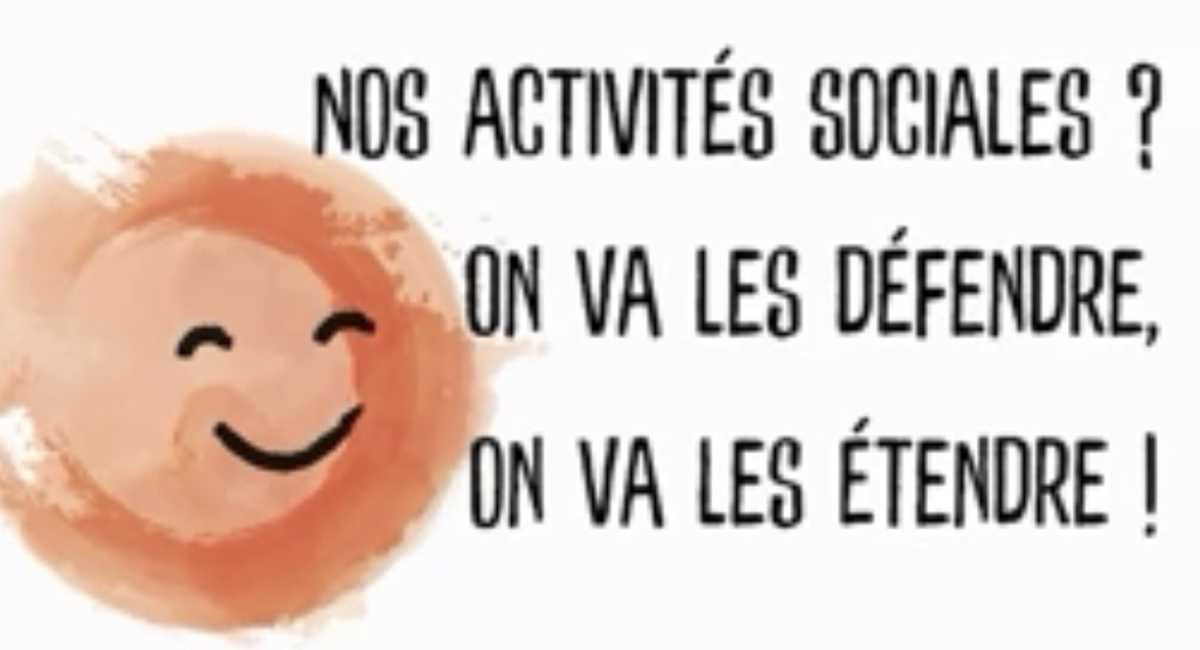 Nos activités sociales ? On va les défendre, on va les étendre ! Nos activités sociales ? On va les défendre, on va les étendre !