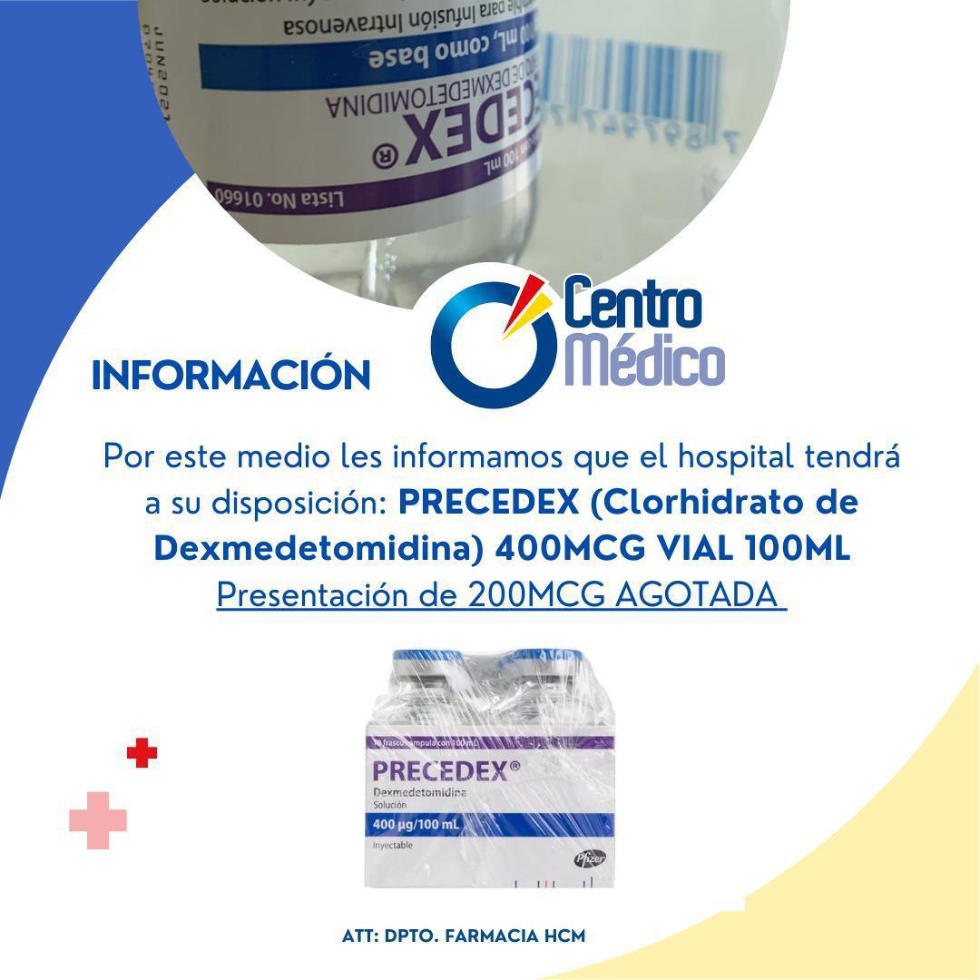 El hospital tiene a su disposición: PRECEDEX (Clorhidrato de Dexmedetomidina) 400MCG VIAL 100ML