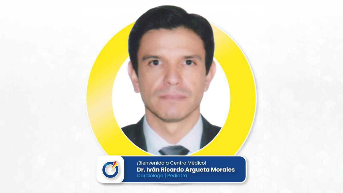 Dr. Iván Ricardo Argueta Morales | Cardiólogo Pediatra Dr. Iván Ricardo Argueta Morales | Cardiólogo Pediatra