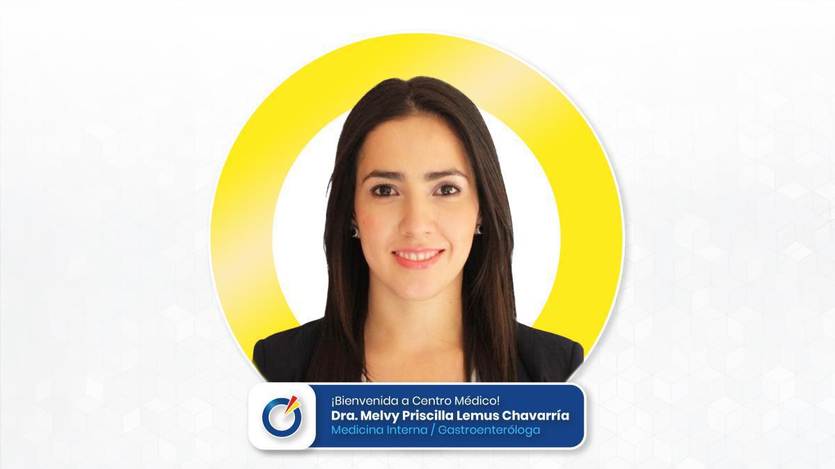Dra. Melvy Priscilla Lemus Chavarría | Medicina Interna / Gastroenteróloga