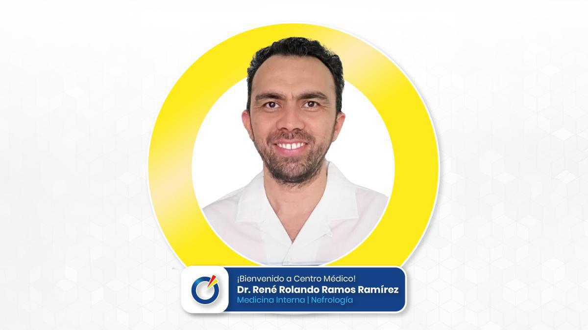 Dr. René Rolando Ramos Ramírez | Medicina Interna / Nefrología