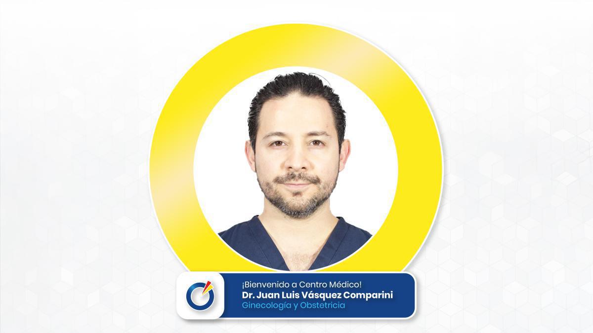 Dr. Juan Luis Vásquez Comparini | Ginecología y Obstetricia Dr. Juan Luis Vásquez Comparini | Ginecología y Obstetricia