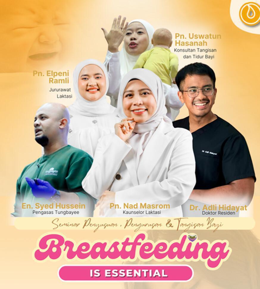 Seminar Breastfeeding Is Essential : Penyusuan, Pengurusan & Tangisan Bayi
