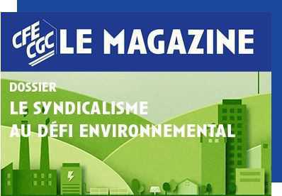 Le mag de la Confédération CFE-CGC Le mag de la Confédération CFE-CGC