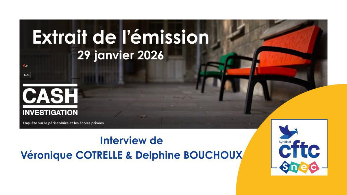 Interview Snec-CFTC dans Cash Investigation du 29 janvier 2026 Interview Snec-CFTC dans Cash Investigation du 29 janvier 2026