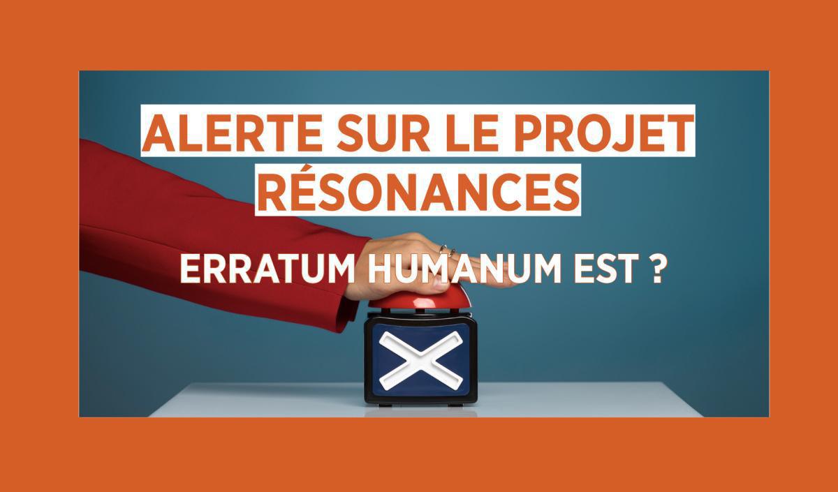 ALERTE SUR LE PROJET RÉSONANCES 