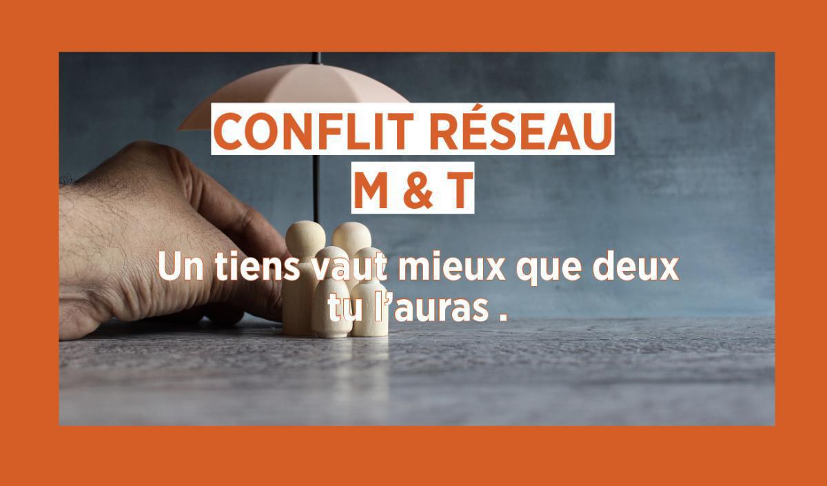 Conflit Réseau M&T