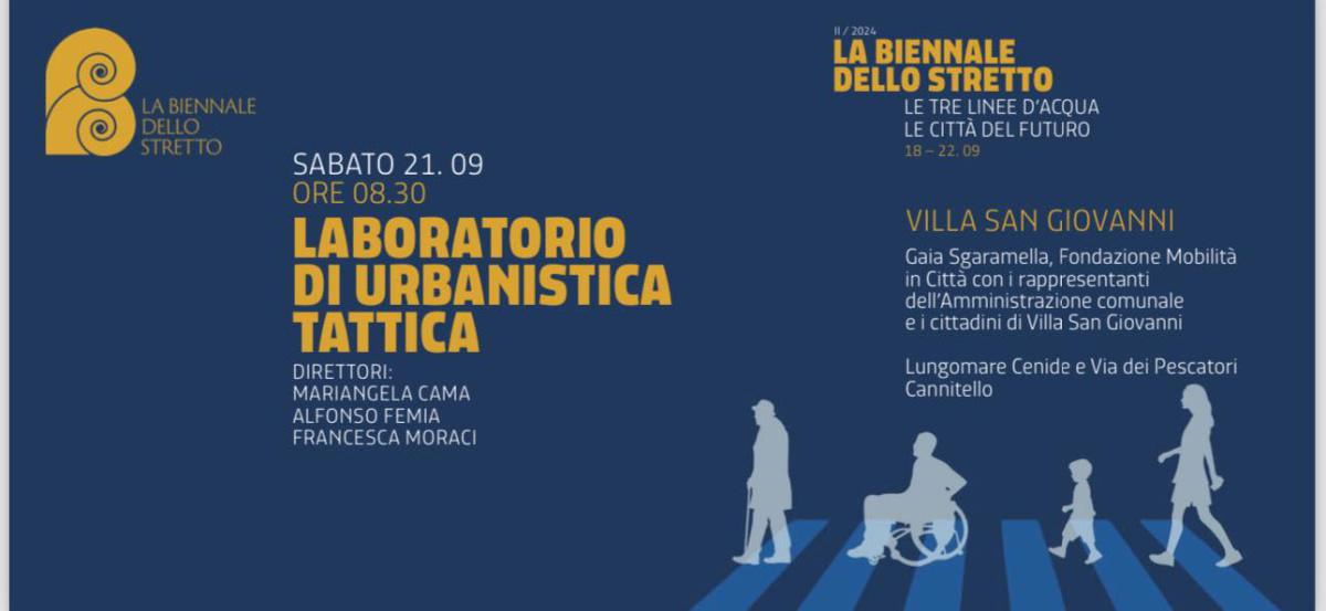 Laboratorio di Urbanistica Tattica - Biennale dello Stretto "le tre linee d'acqua - le città del futuro" (inizio ore 08:30)