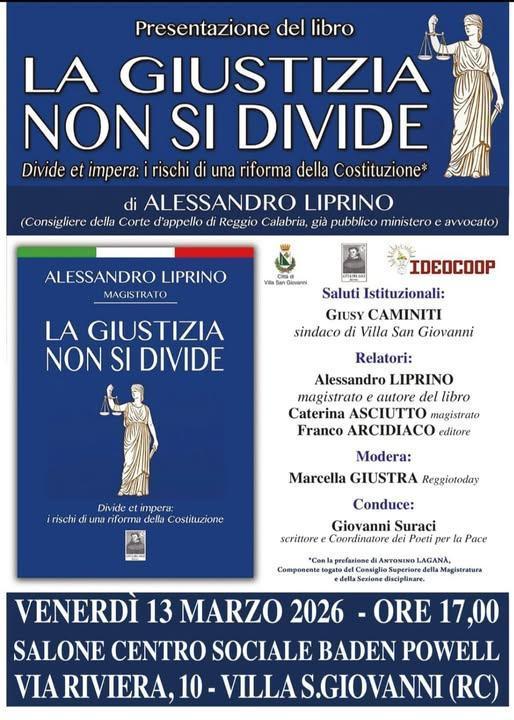 Presentazione del libro “La giustizia non si divide: i rischi di una riforma della Costituzione” del magistrato Alessandro Liprino (inizio ore 17.00) Presentazione del libro “La giustizia non si divide: i rischi di una riforma della Costituzione” del magistrato Alessandro Liprino (inizio ore 17.00)