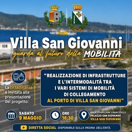 Realizzazione di Infrastrutture e l’Intermodalità tra i vari Sistemi di Mobilità di collegamento al Porto di Villa San Giovanni (inizio ore 16:30)