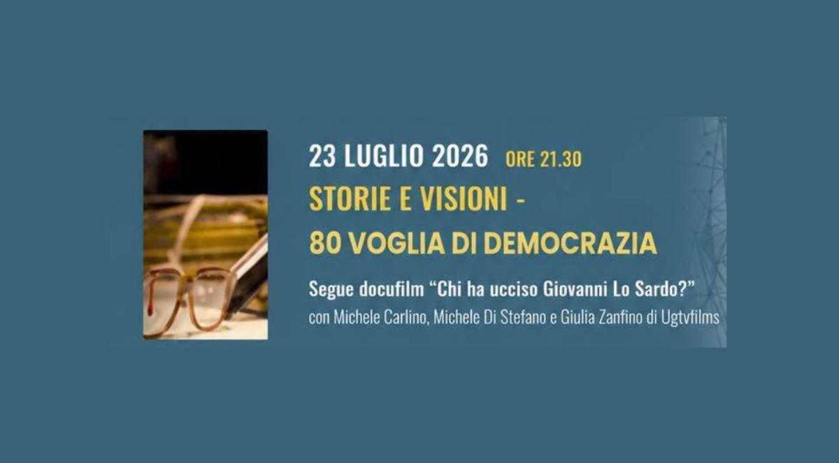 Storie e Visioni - 80 Voglia di Democrazia (inizio ore 21.30)