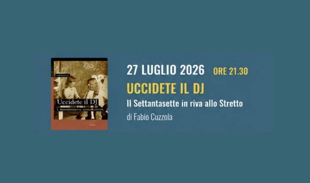 "Uccidete il DJ" II Settantasette in riva allo Stretto di Fabio Cuzzola (inizio ore 21.30)