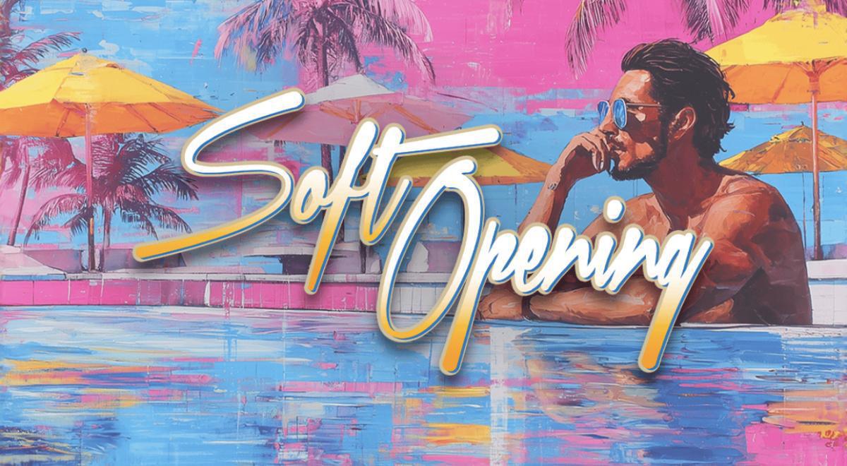 SOFT OPENING