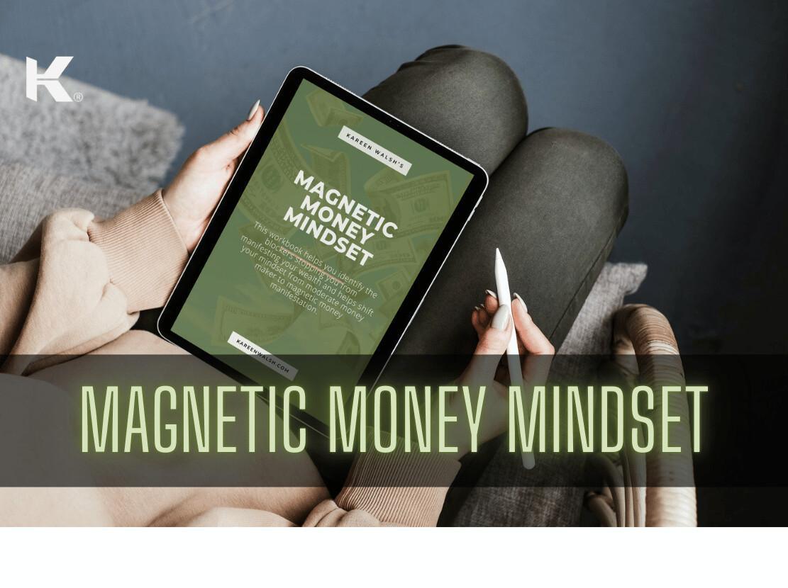 Magnetic Money Mindset Mastery Magnetic Money Mindset Mastery