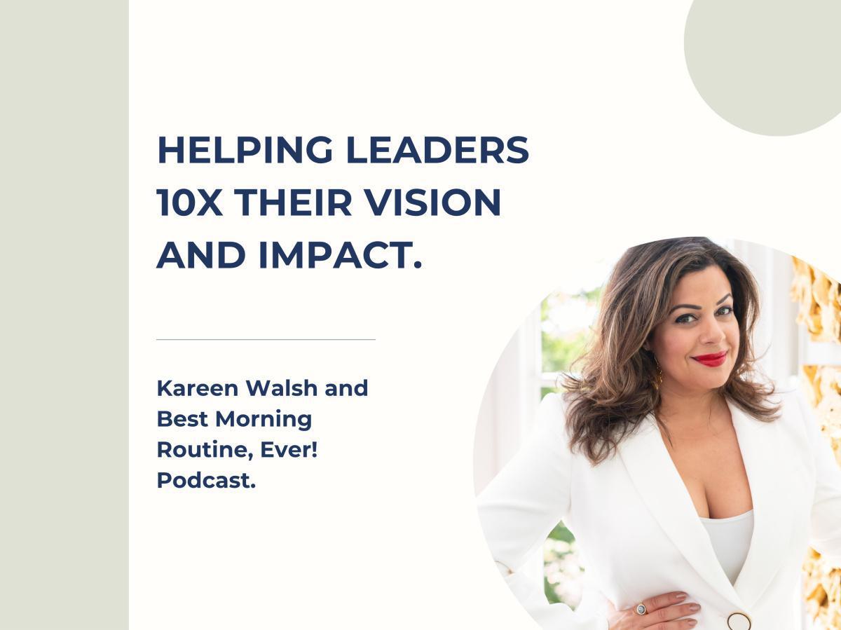 Meet the Business Healer: Helping Leaders 10x Their Vision and Impact w/ Kareen Zahr Walsh Meet the Business Healer: Helping Leaders 10x Their Vision and Impact w/ Kareen Zahr Walsh