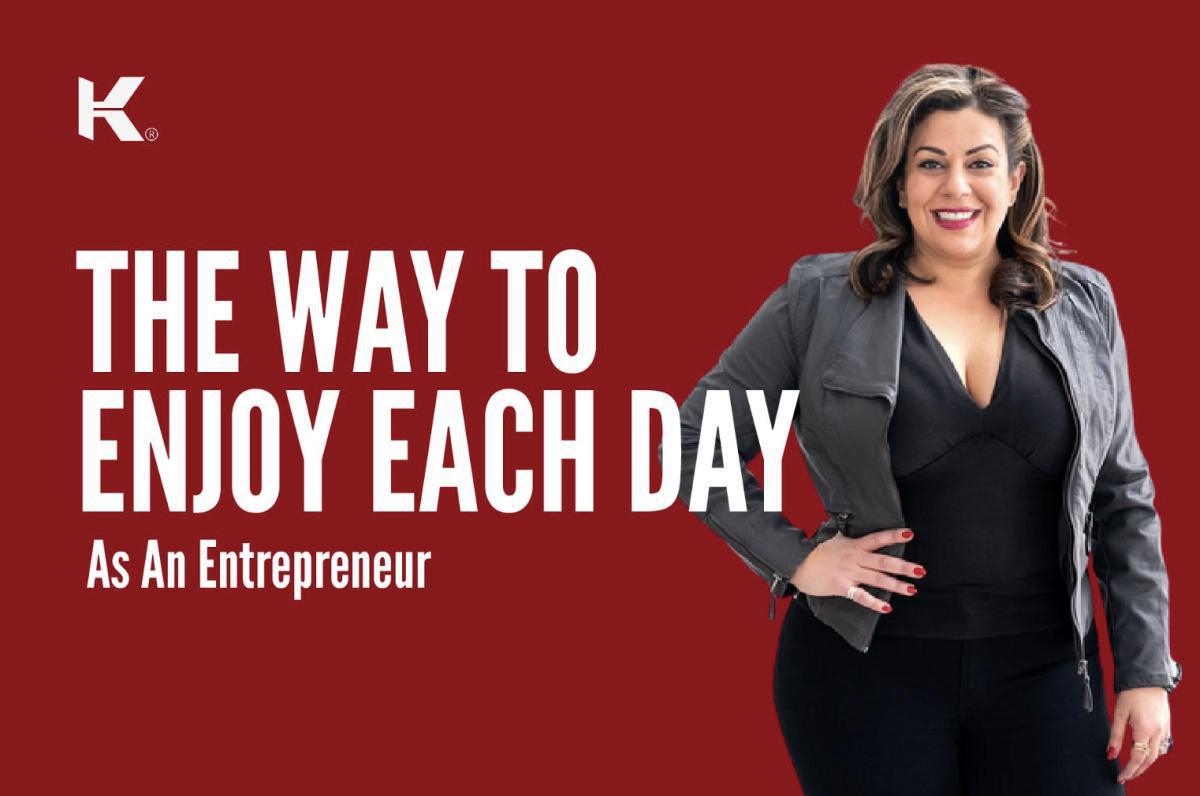 The Way to Enjoy Each Day as an Entrepreneur