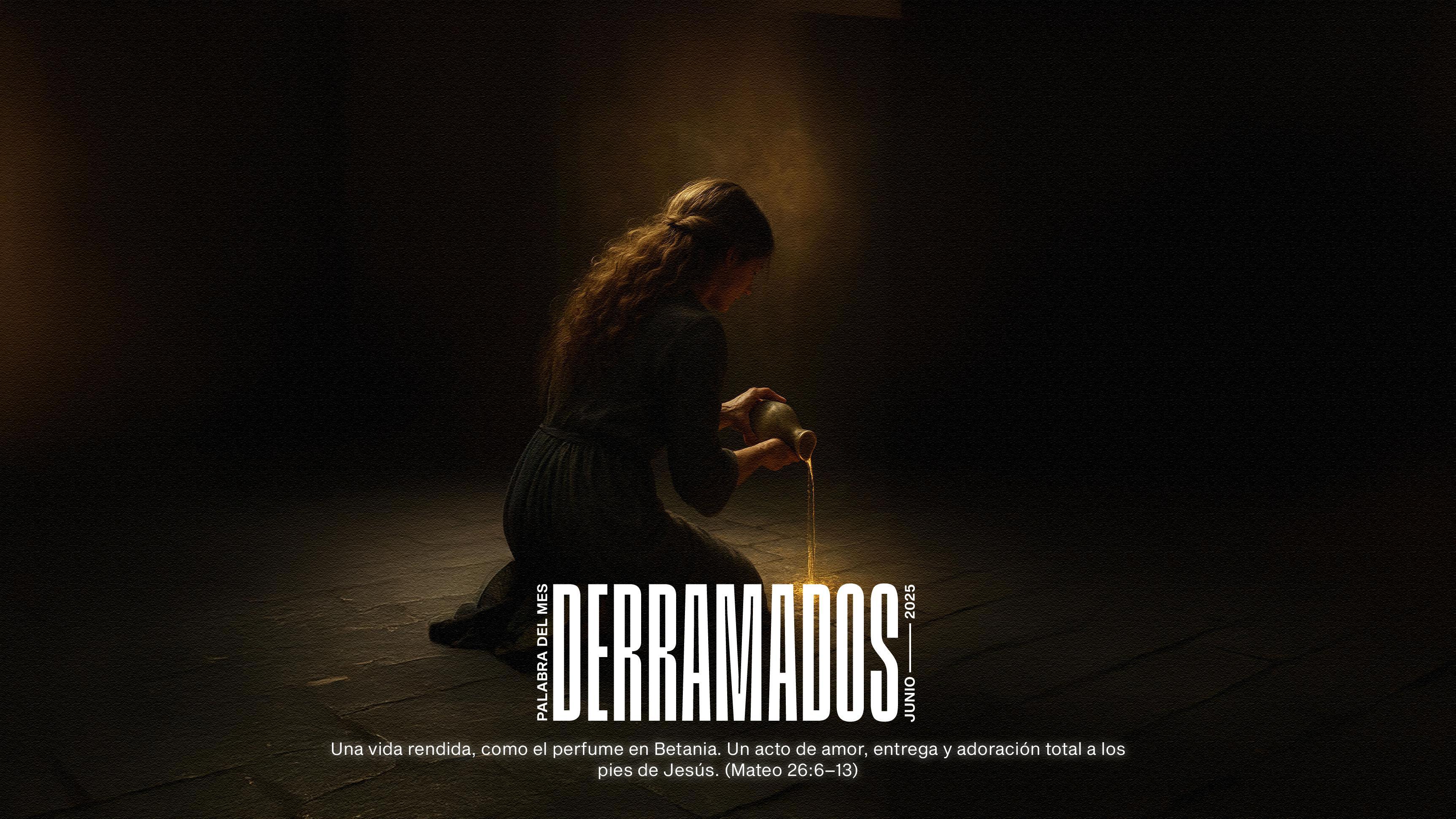 DERRAMADOS - PALABRA DEL MES JUNIO 2025