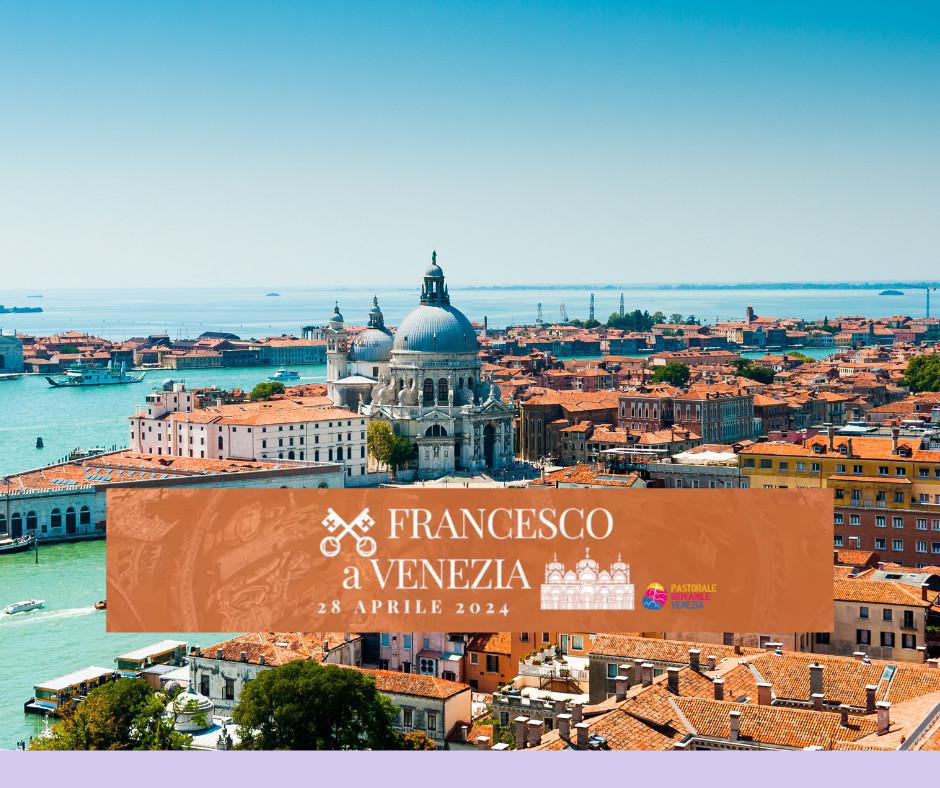 Papa Francesco a Venezia Papa Francesco a Venezia