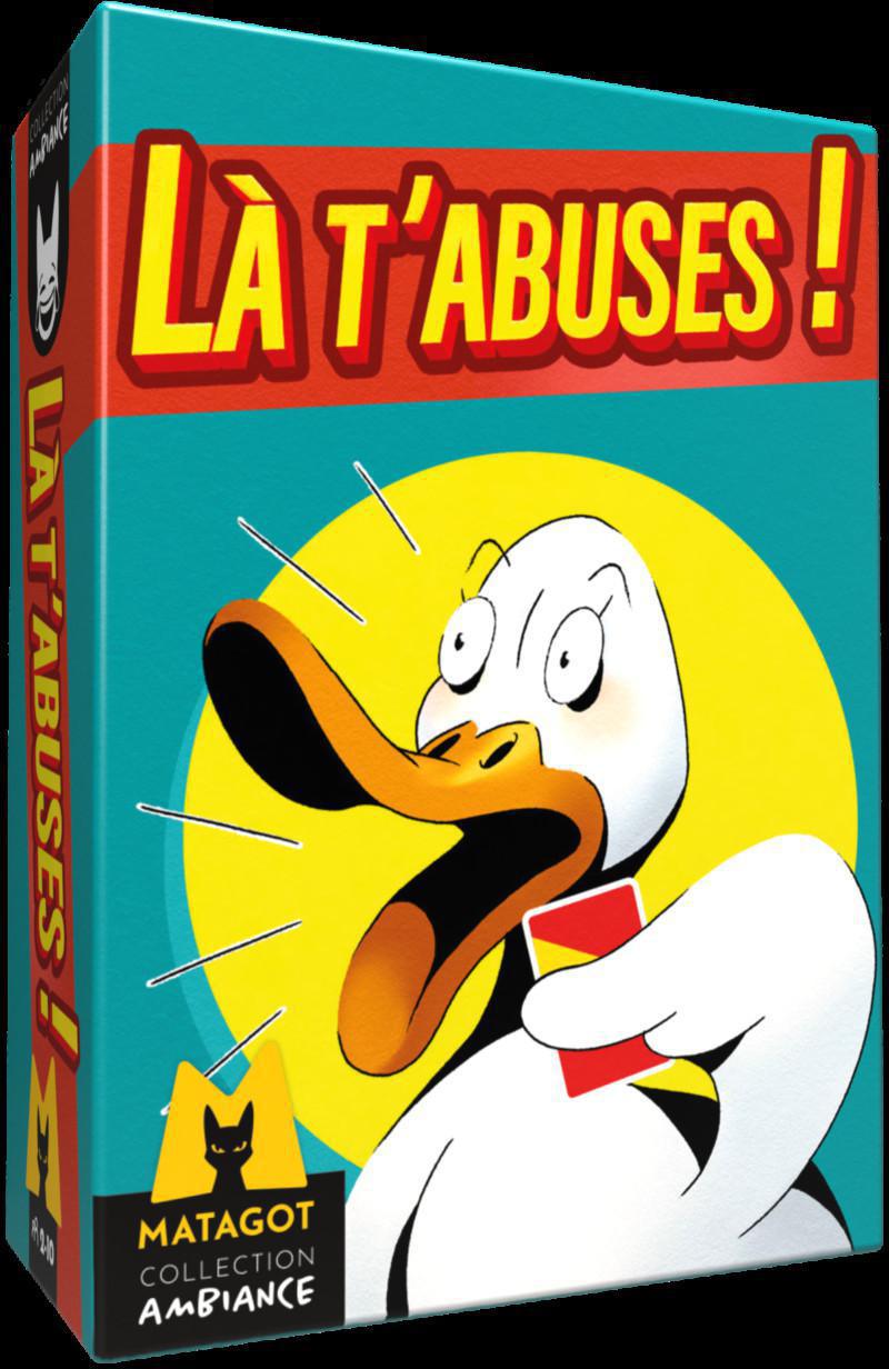 LA T'ABUSES ! LA T'ABUSES !
