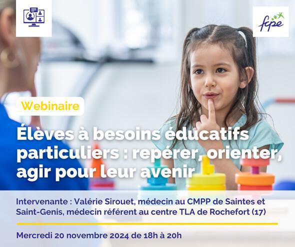 Webinaire de la FCPE ouvert à tous : « Elèves à besoins éducatifs particuliers : repérer, orienter, agir pour leur avenir ». Webinaire de la FCPE ouvert à tous : « Elèves à besoins éducatifs particuliers : repérer, orienter, agir pour leur avenir ».