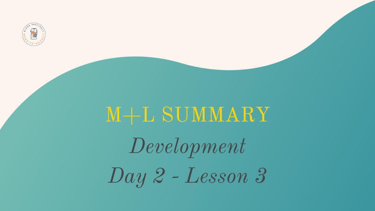 D2-L3: M+L Summary D2-L3: M+L Summary