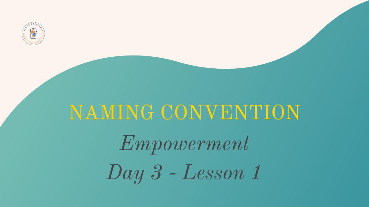 D3-L1: Naming Conventions D3-L1: Naming Conventions