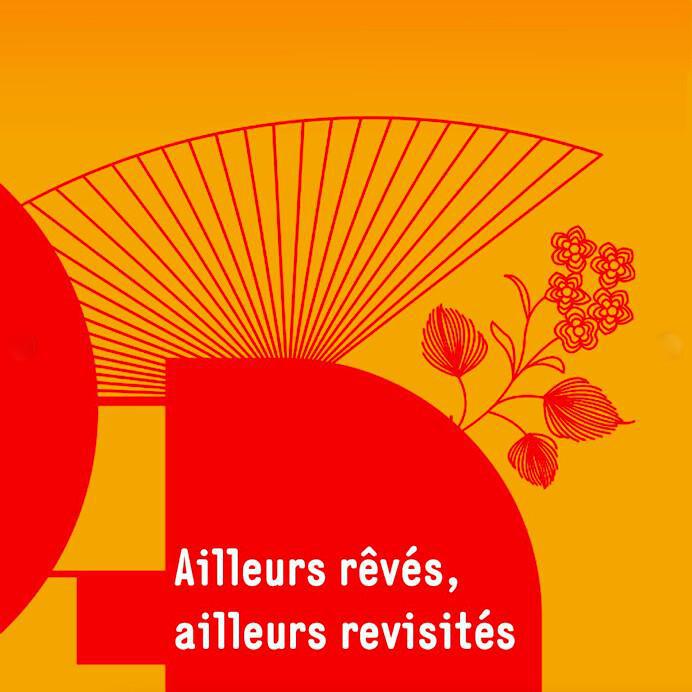 Ailleurs rêvés, ailleurs revisités