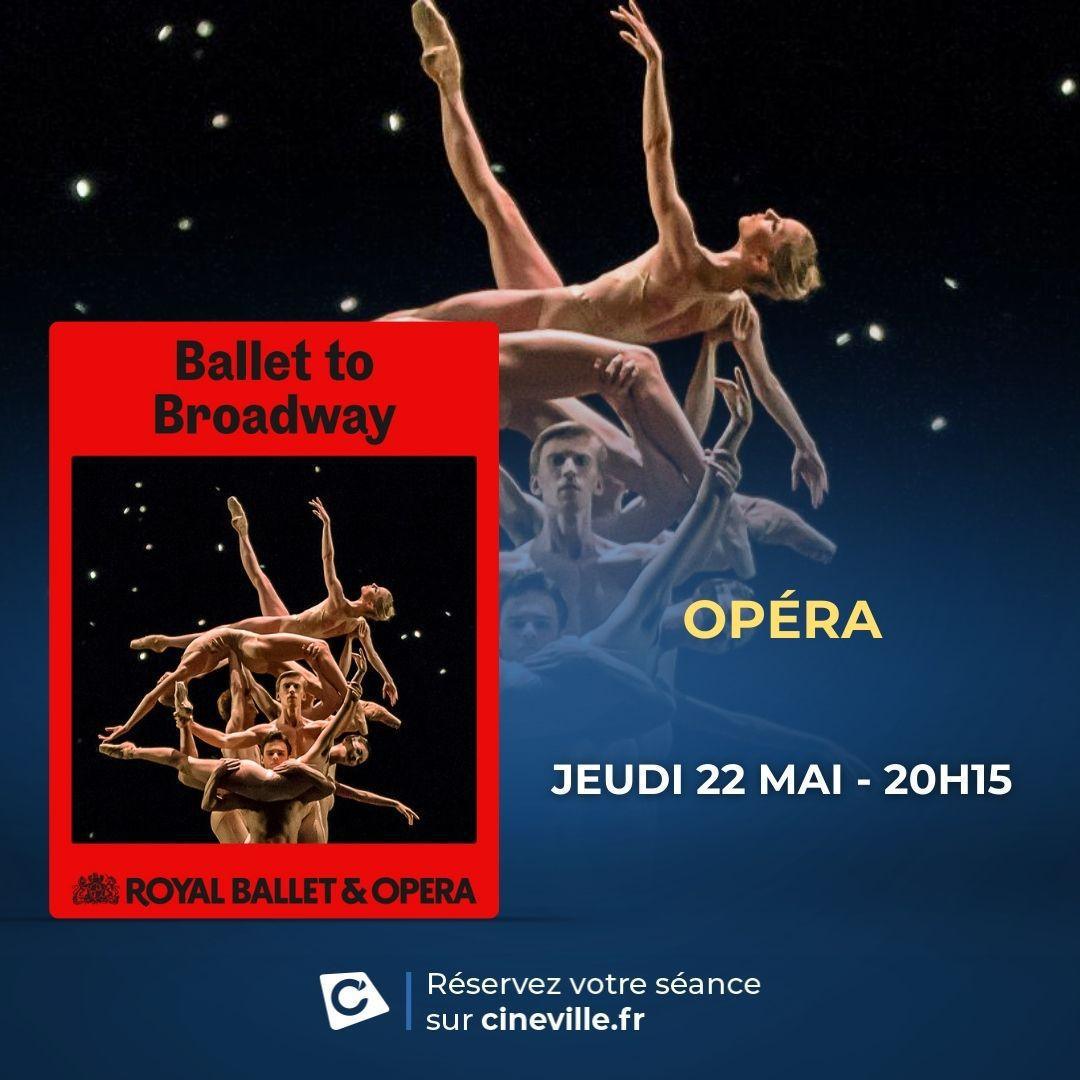 Ciné-opéra : Ballet to Broadway