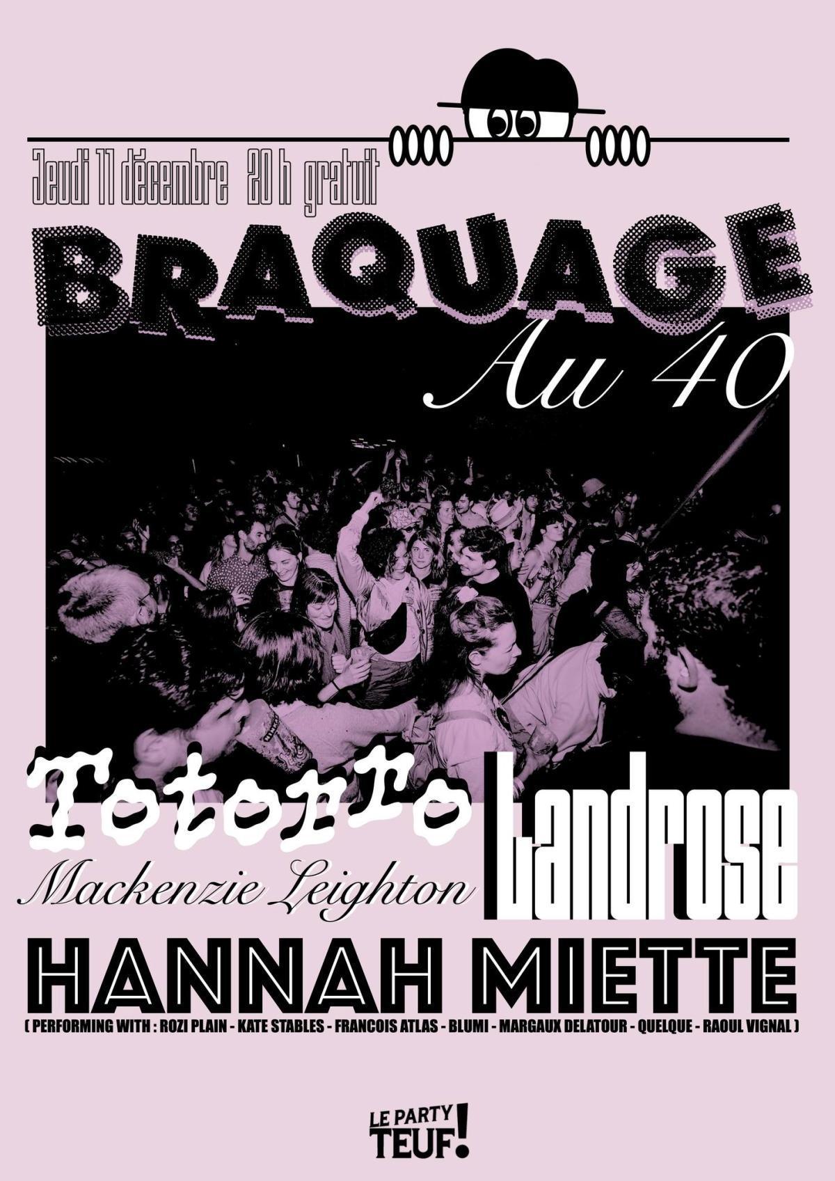 Braquage au 40 : Totorro + Hannah Miette + Landrose + Mackenzie Leighton