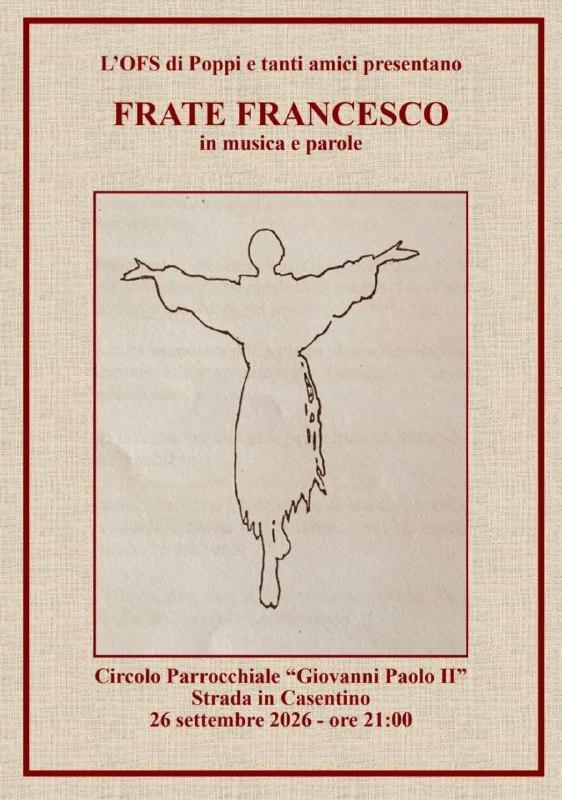 L'OFS di Poppi e tanti amici presentano Frate Francesco in musica e parole (inizio ore 21:00)