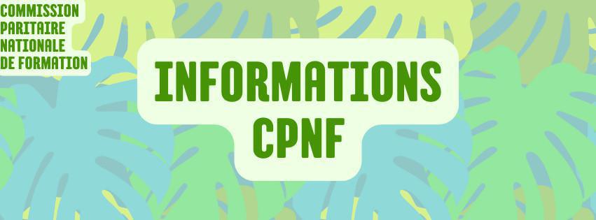 Informations sur les actions de formation et formations à venir (CPNF de septembre) Informations sur les actions de formation et formations à venir (CPNF de septembre)