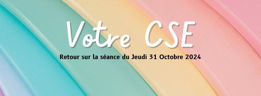 Retour sur votre CSE du Jeudi 31 Octobre