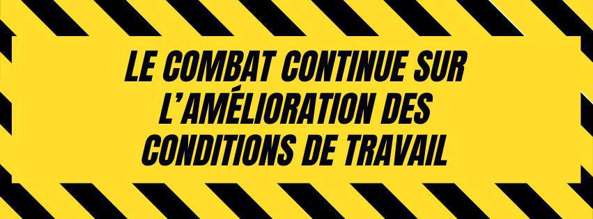 Le combat continue sur l’amélioration des conditions de travail ! Le combat continue sur l’amélioration des conditions de travail !