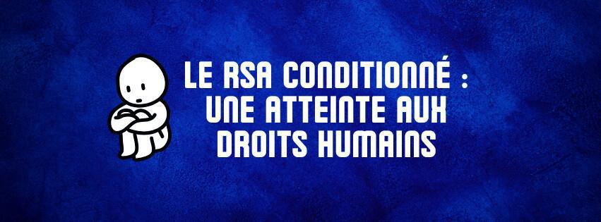Le RSA conditionné : une atteinte aux droits humains Le RSA conditionné : une atteinte aux droits humains